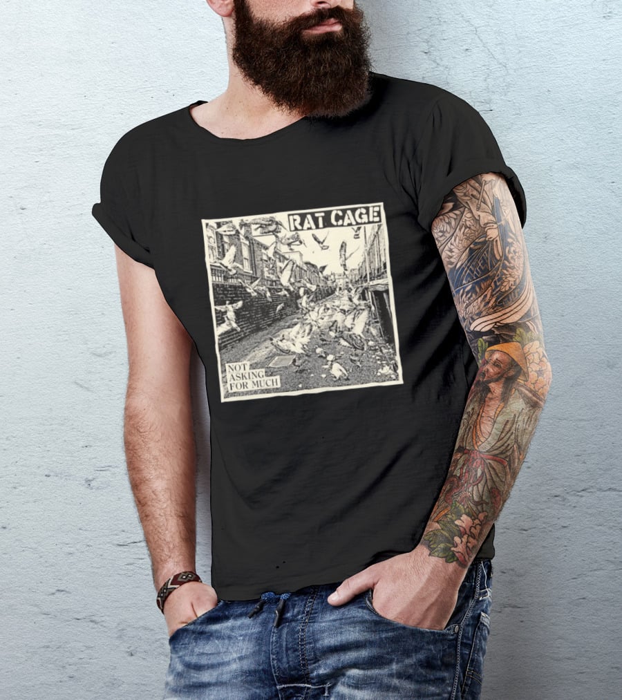 Rat Cage Not Asking For Much Pigeon Alley Scene T-Shirt