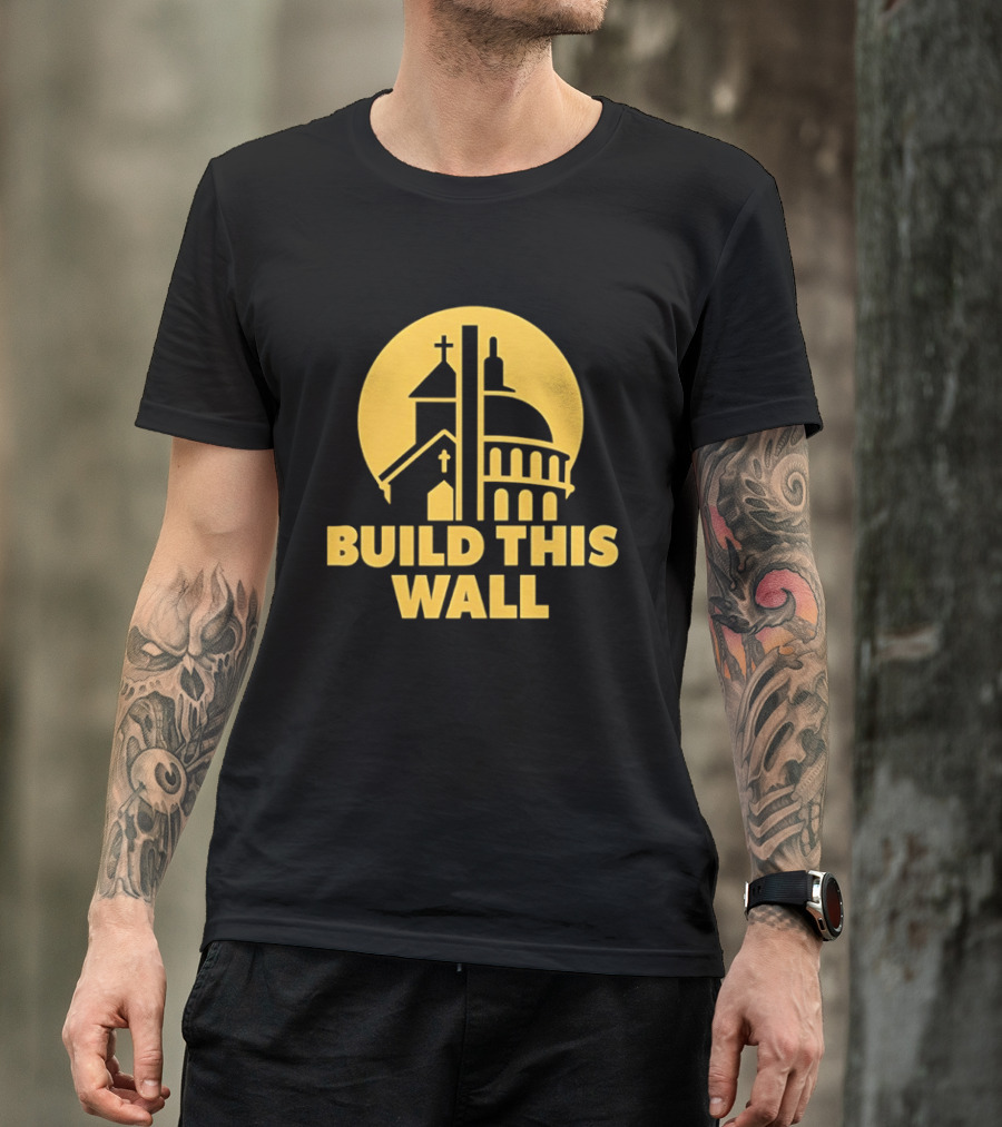 Build This Wall Church And Capitol Dome Political T-Shirt