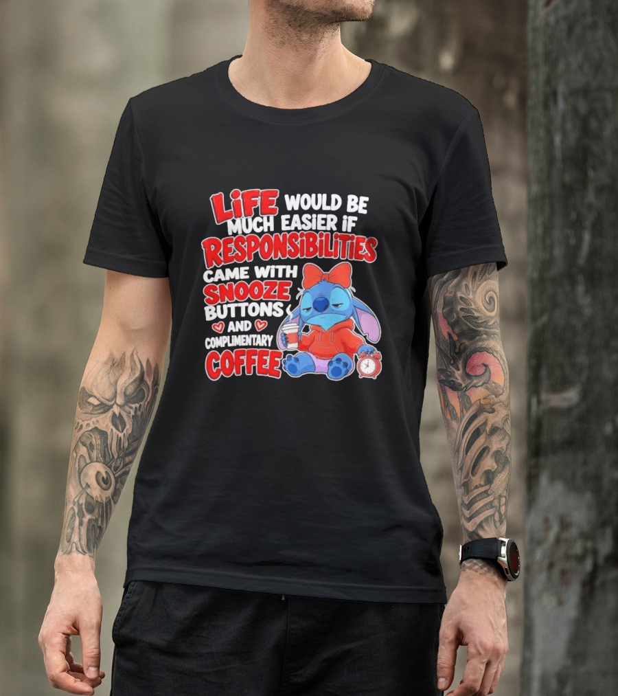 Stitch Life Easier Responsibilities Snooze Buttons Complimentary Coffee T-Shirt