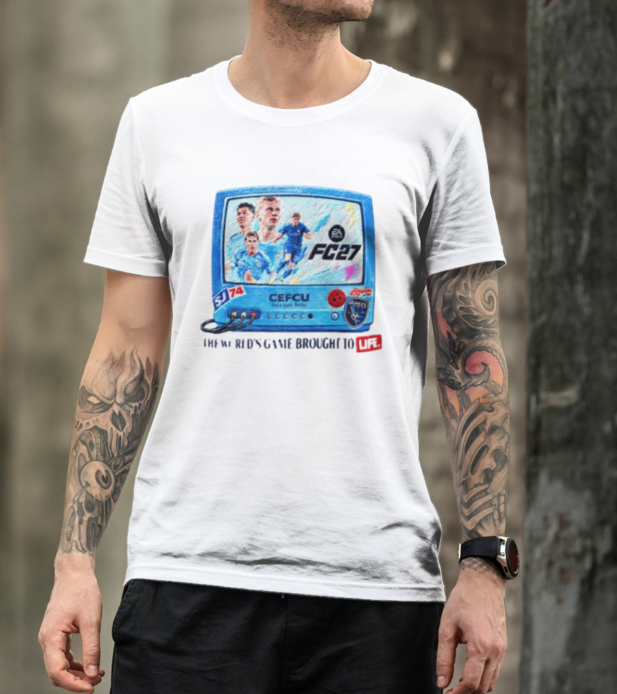 EA Sports FC 27 CEFCU Quakes SJ 74 The World's Game Brought To Life T-Shirt