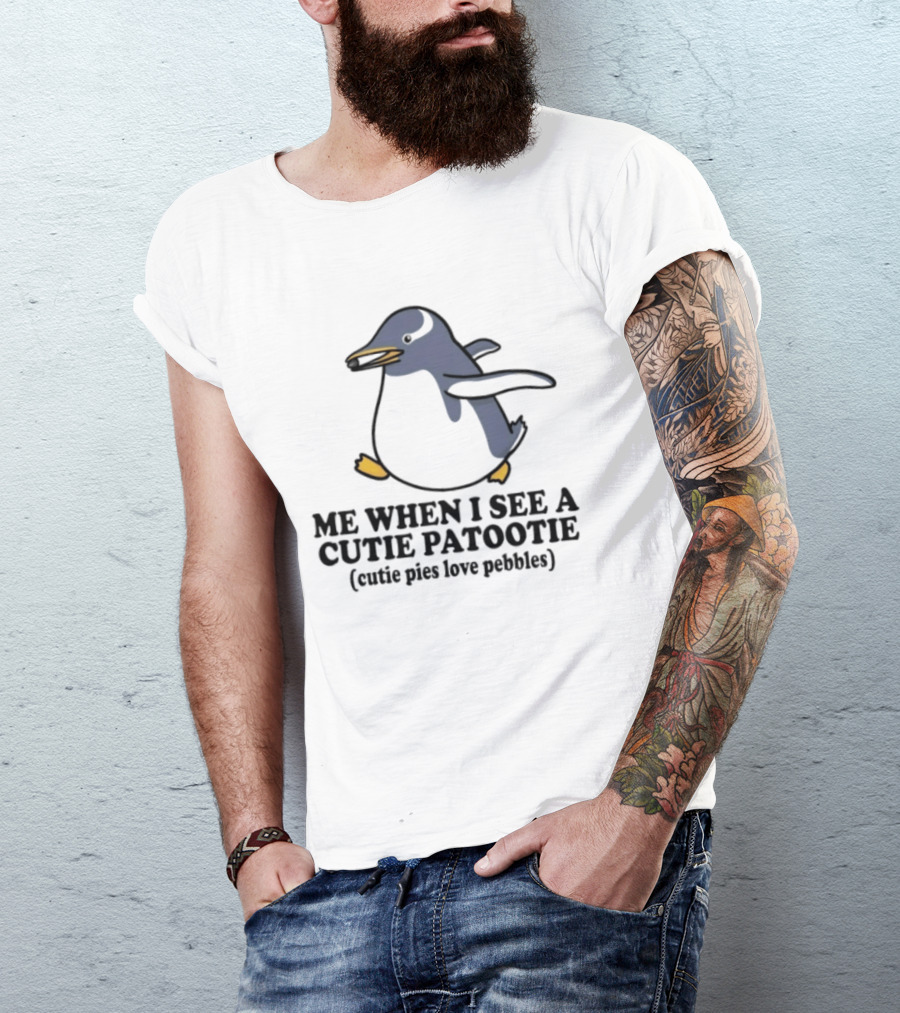 Penguin Me When I See A Cutie Patootie Cutie Pies Love Pebbles T-Shirt