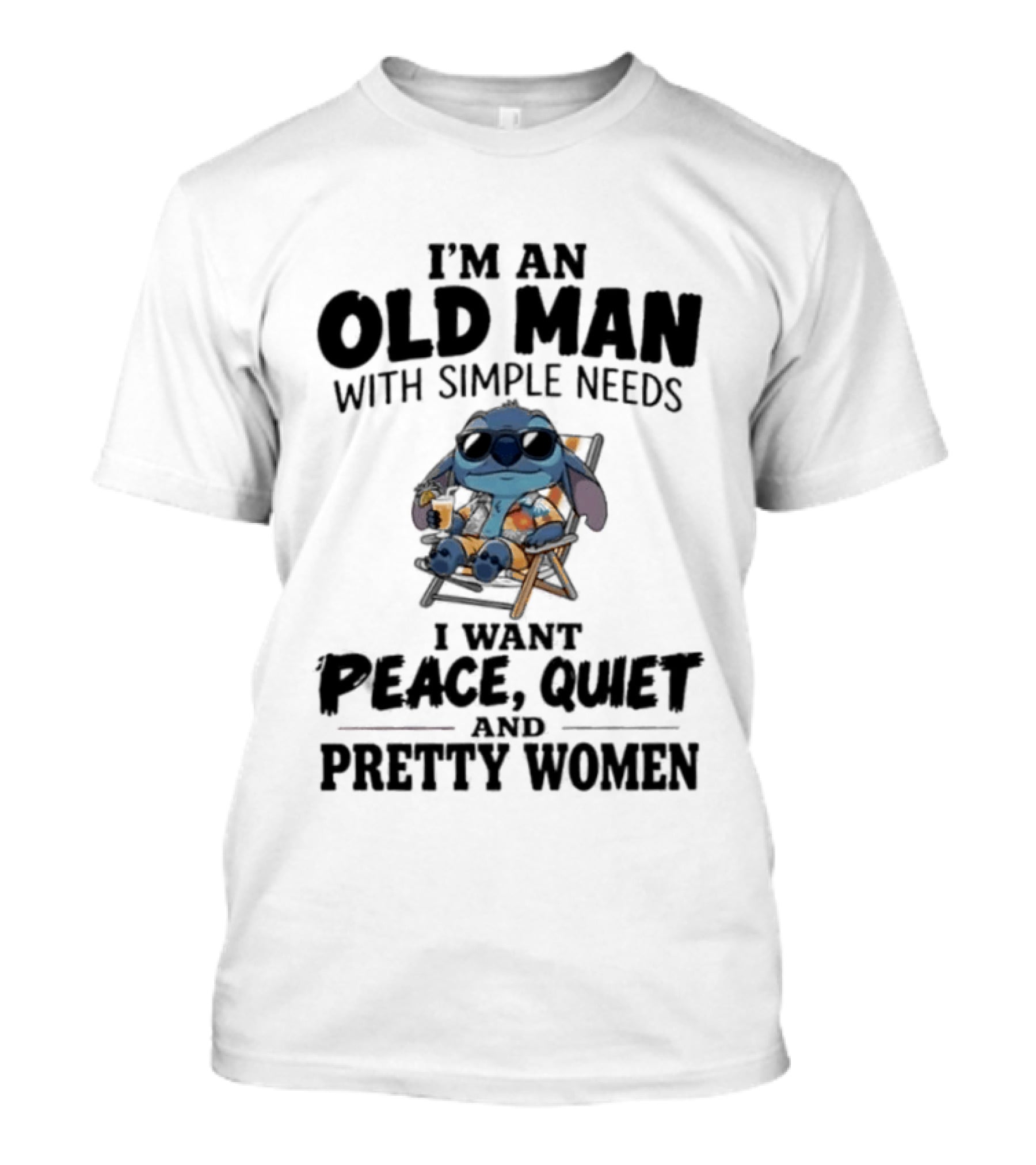 I'm An Old Man Stitch With Simple Needs Peace Quiet And Pretty Women T-Shirt