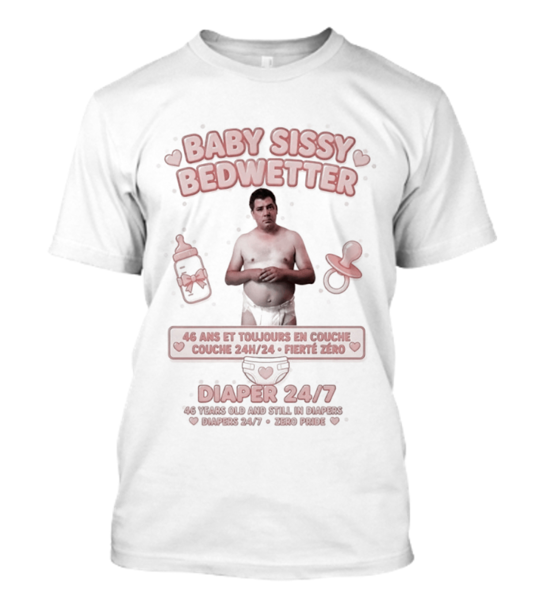 Baby Sissy Bedwetter Diaper 24/7 Bottles And Pacifiers T-Shirt