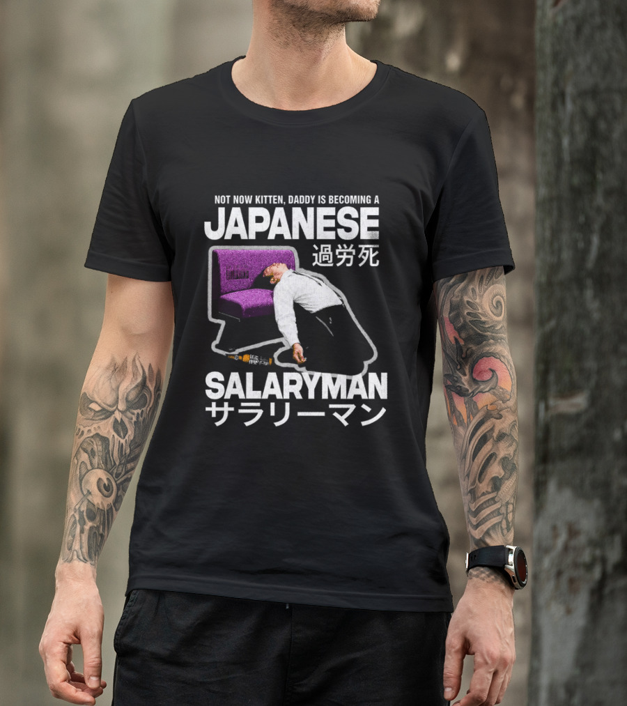 Not Now Kitten Daddy Is Becoming A Japanese Salaryman Katakana Couch Collapse T-Shirt
