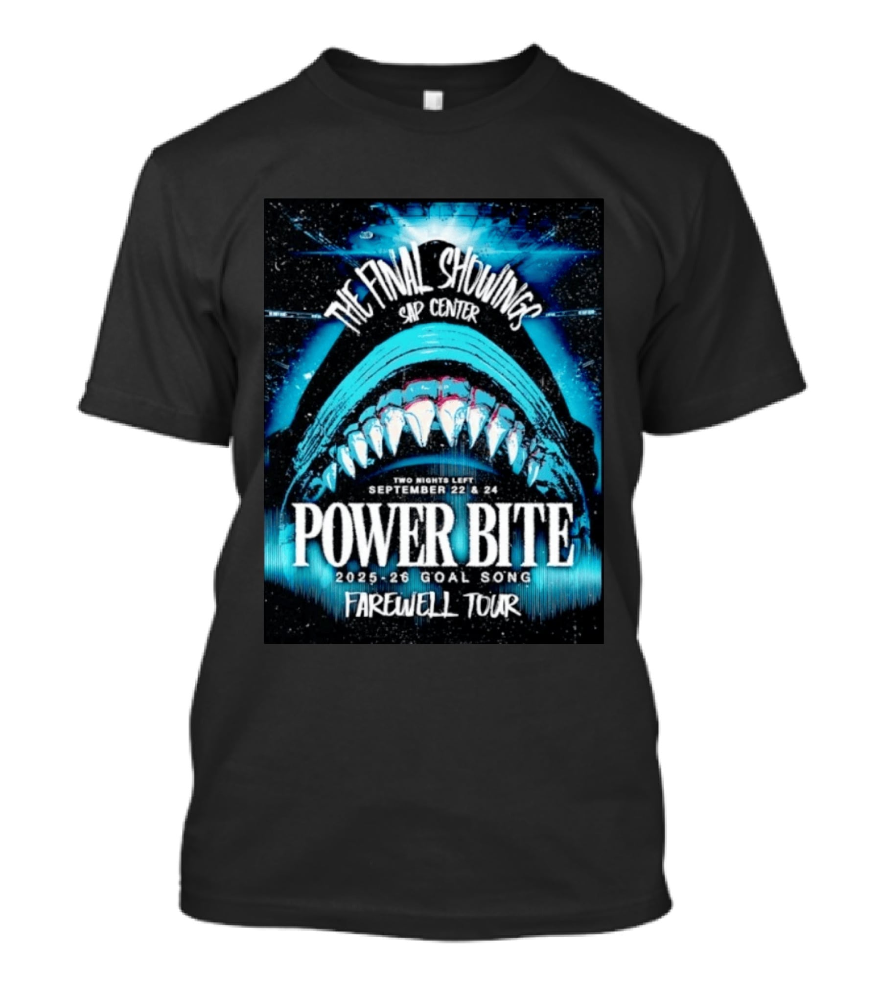 The Final Showings Power Bite Farewell Tour SAP Center 2025 26 Goal Song September 22 24 T-Shirt