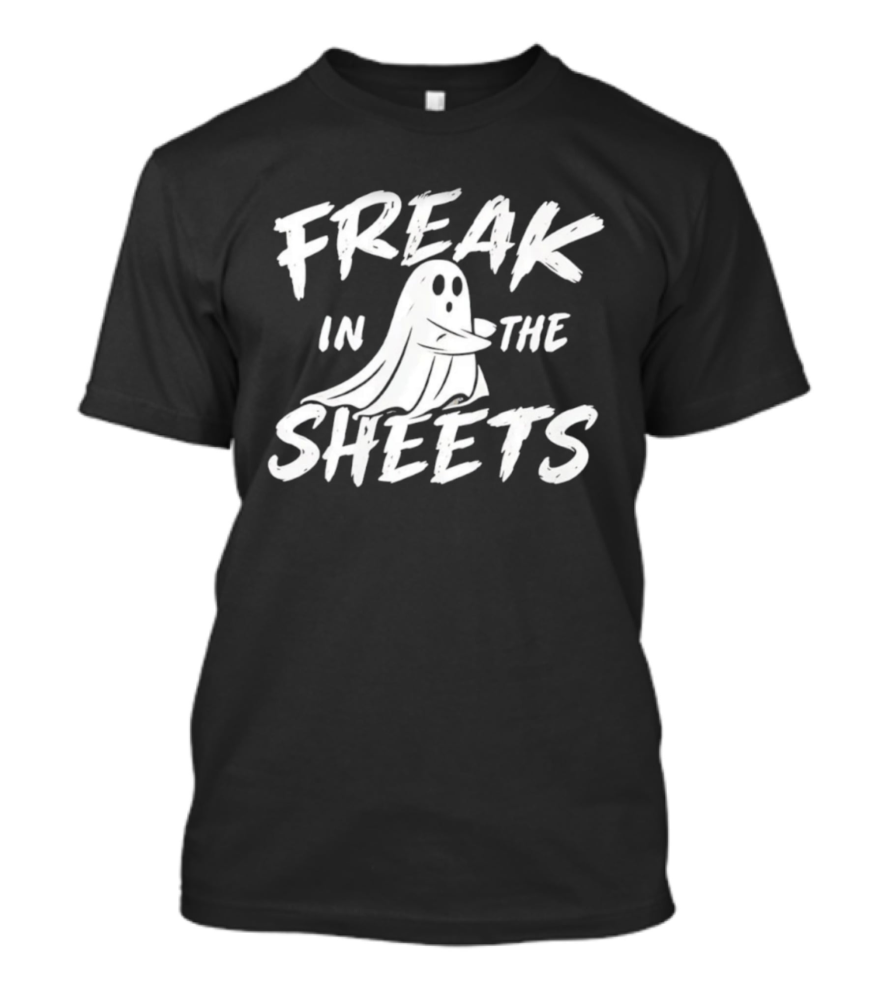 Freak In The Sheets Ghost Halloween Spooky T-Shirt