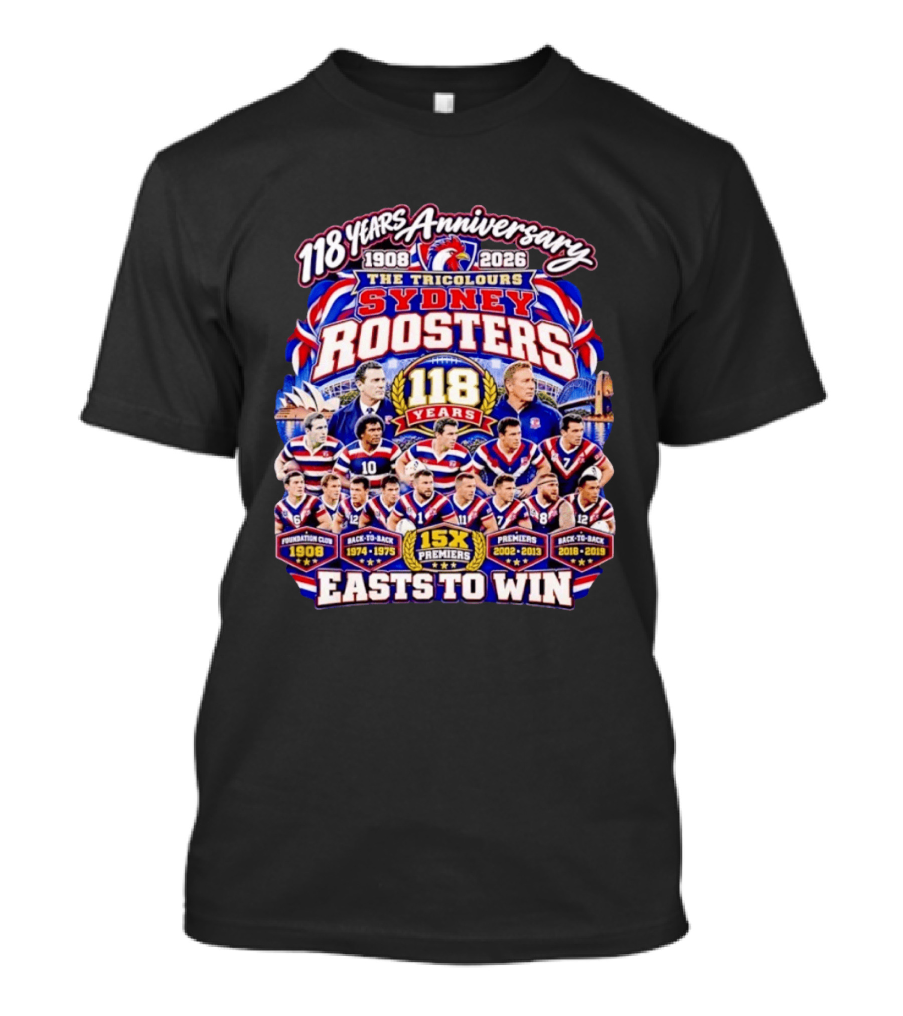 118 Years Anniversary Sydney Roosters 15X Premiers The Tricolours Easts To Win 1908 2026 T-Shirt