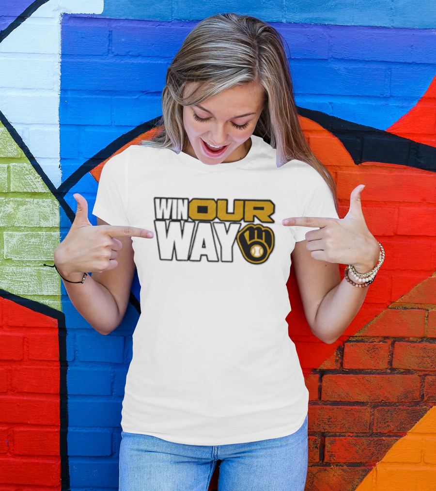 Milwaukee Brewers MLB Win Our Way Baseball Glove T-Shirt