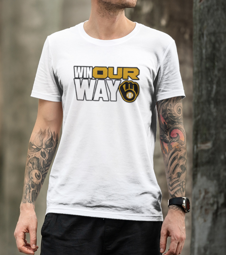 Milwaukee Brewers MLB Win Our Way Baseball Glove T-Shirt