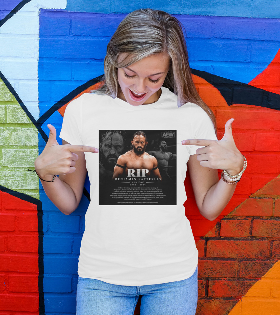 RIP Benjamin Satterley Aka Pac 1986 2026 AEW Wrestling T-Shirt