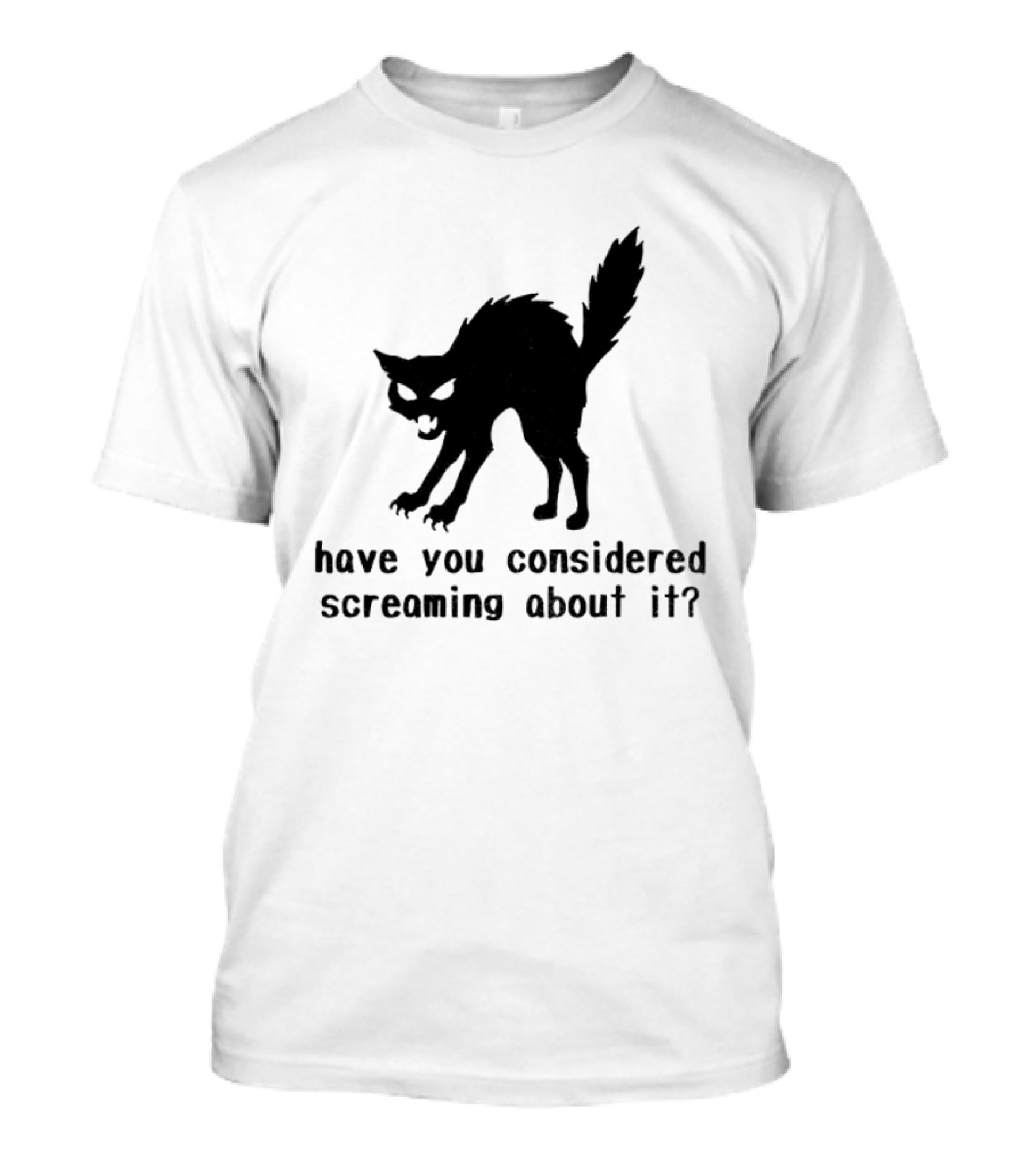 Screaming Cat Have You Considered Screaming About It T-Shirt