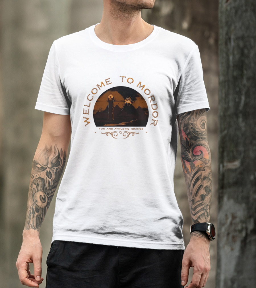 Welcome To Mordor Fun And Athletic Hikings Middle Earth Adventure Sauron's Eye Iconic Fantasy Journey T-Shirt