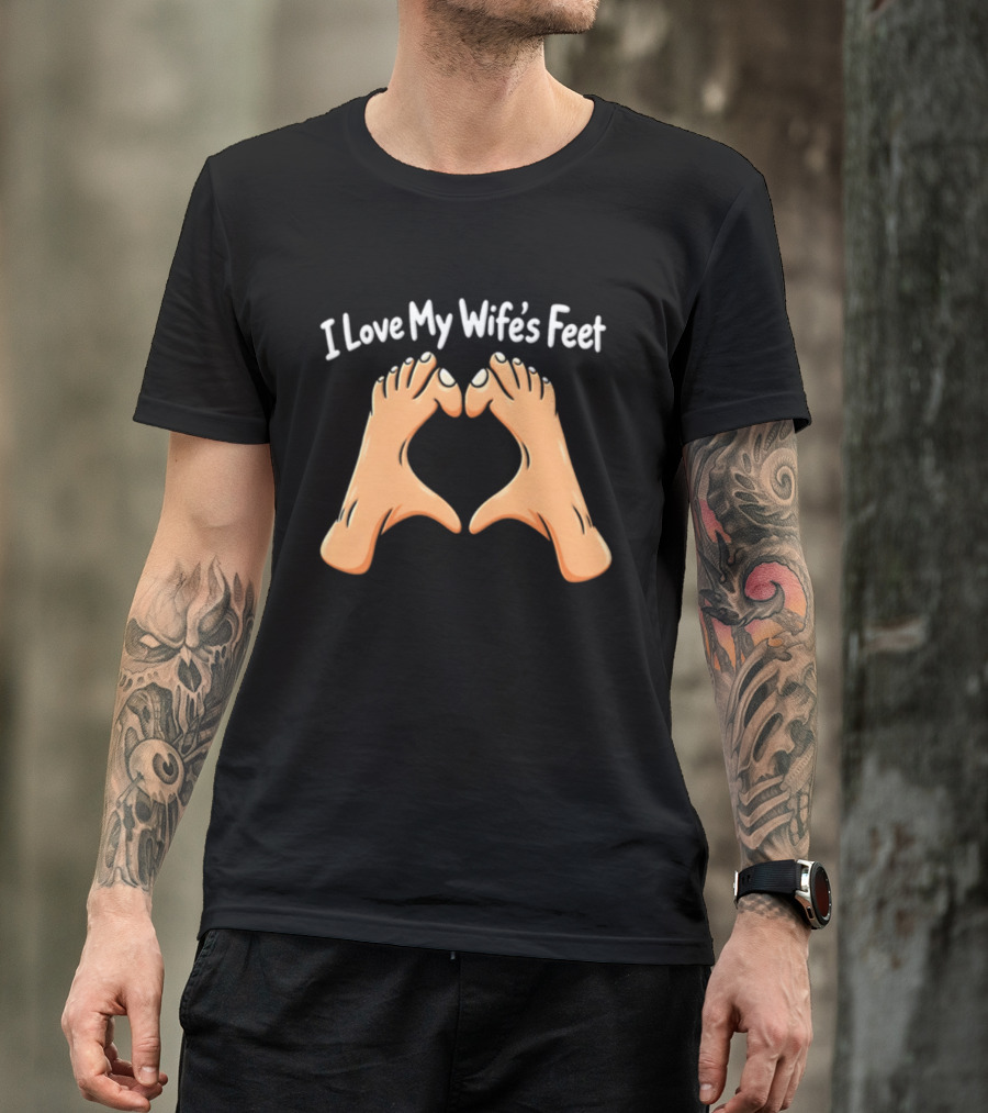 I Love My Wife's Feet Heart Shape Gesture T-Shirt