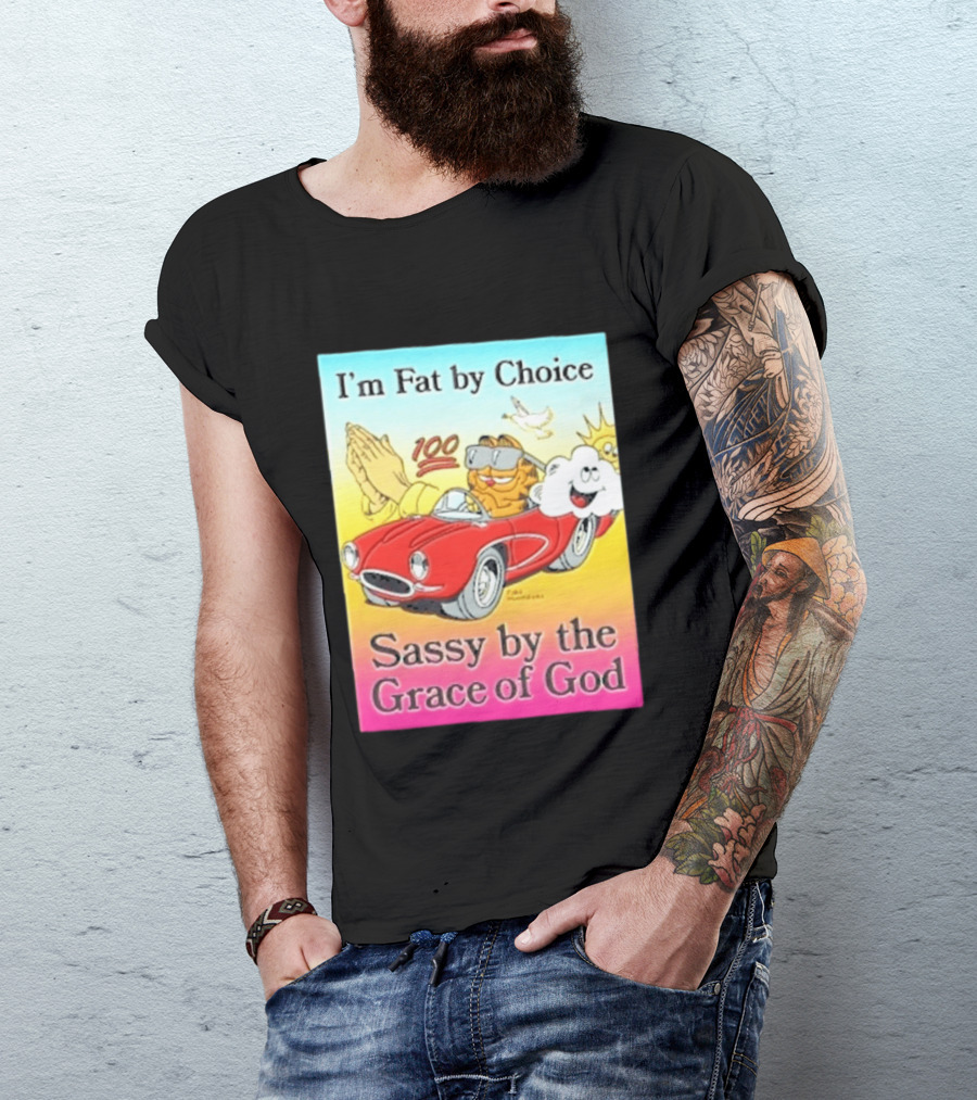 I'm Fat By Choice Sassy By The Grace Of God Cartoon Cat In Red Car Emoji T-Shirt