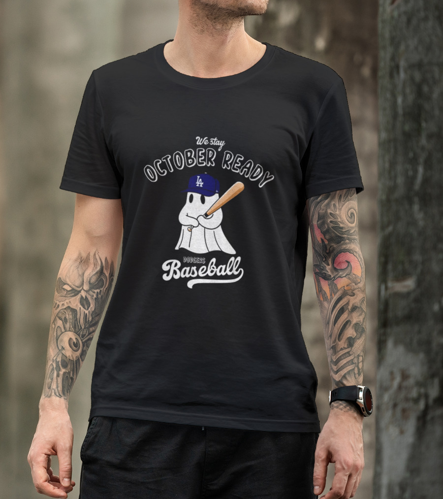 We Stay October Ready Dodgers Baseball Ghost Halloween T-Shirt