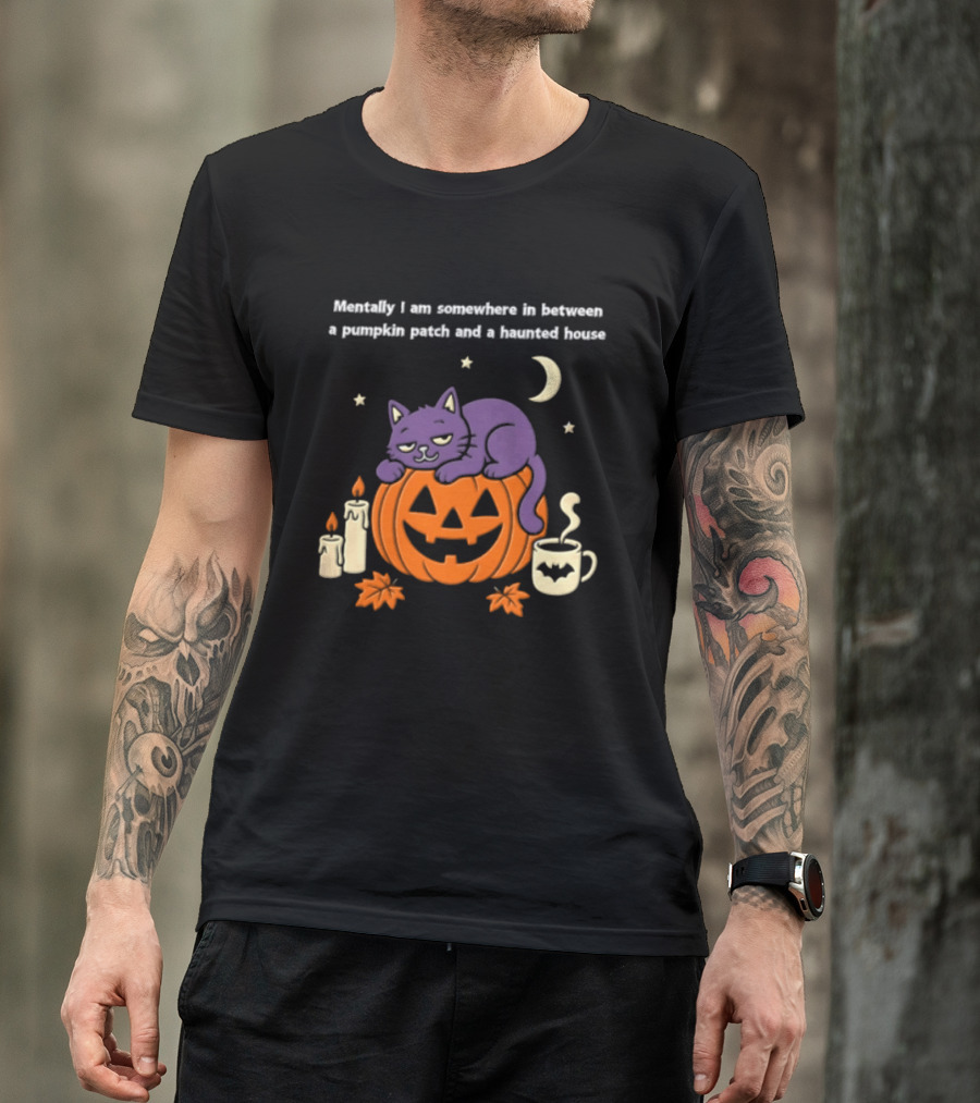 Mentally I Am Somewhere Between A Pumpkin Patch And A Haunted House Cat Candles Moon Cup Stars T-Shirt