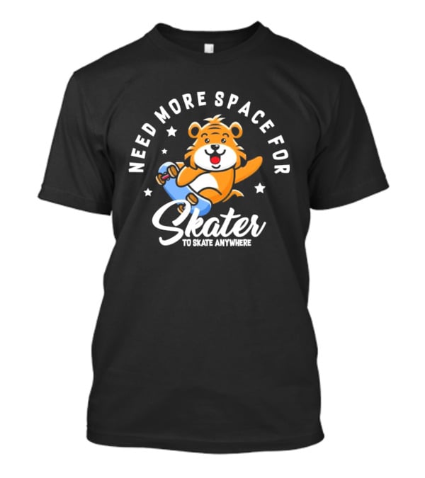 Need More Space Bear Skater To Skate Anywhere T-Shirt