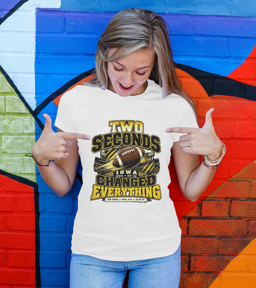 Two Seconds Iowa Football 20 19 Changed Everything Final Play Ann Arbor 09 26 26 T-Shirt