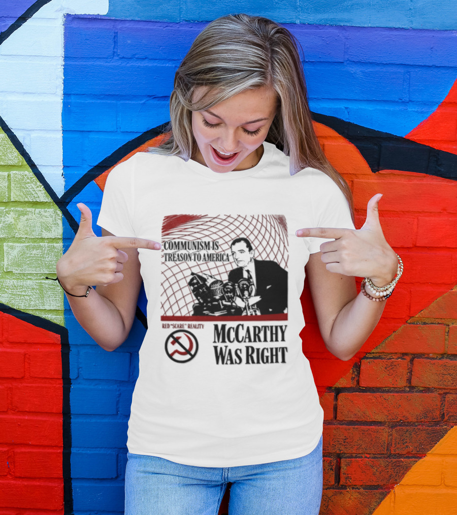 Communism Is Treason To America McCarthy Was Right Communism Is Not Your Friend T-Shirt