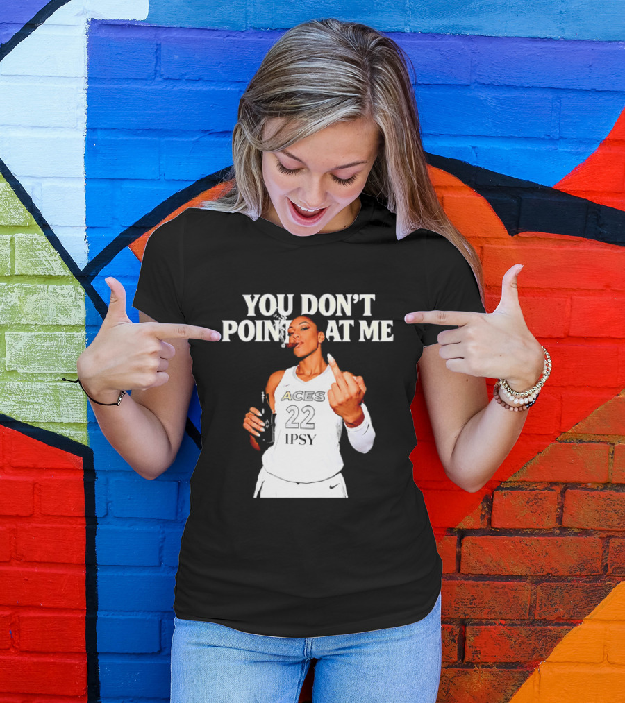 A'ja Wilson Las Vegas Aces You Don't Point At Me Middle Finger T-Shirt