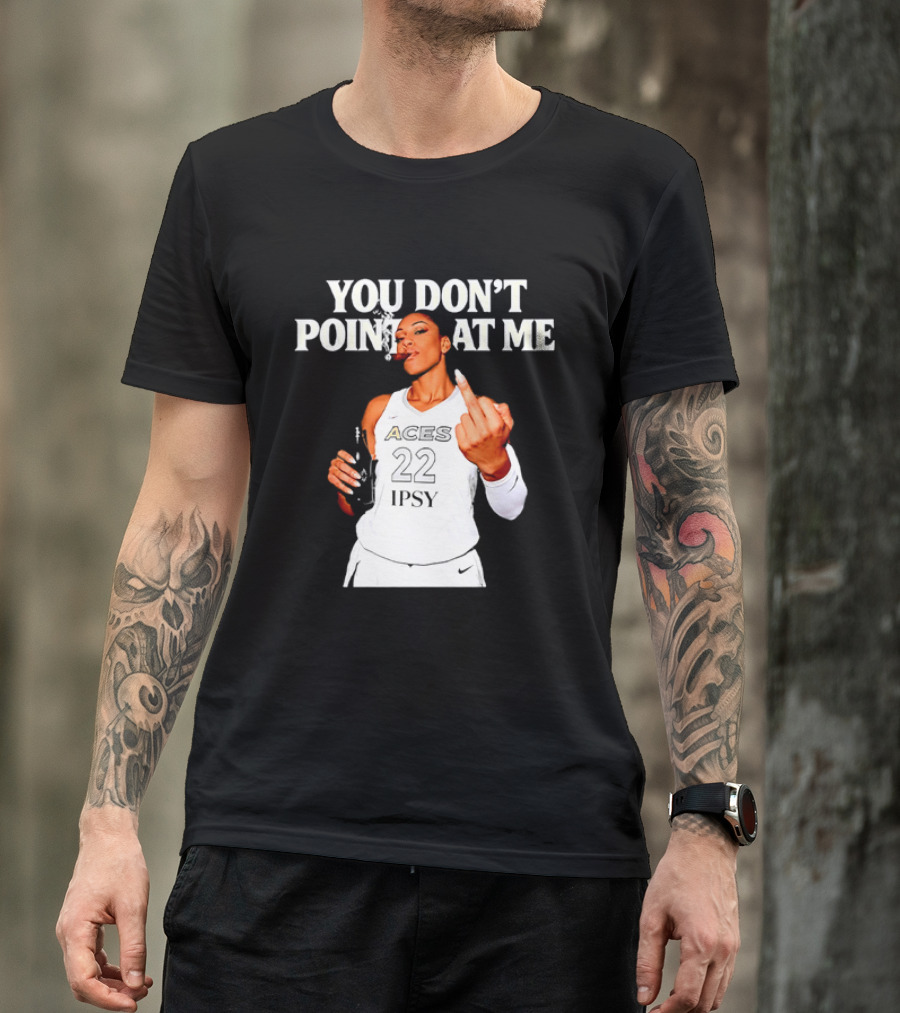 A'ja Wilson Las Vegas Aces You Don't Point At Me Middle Finger T-Shirt