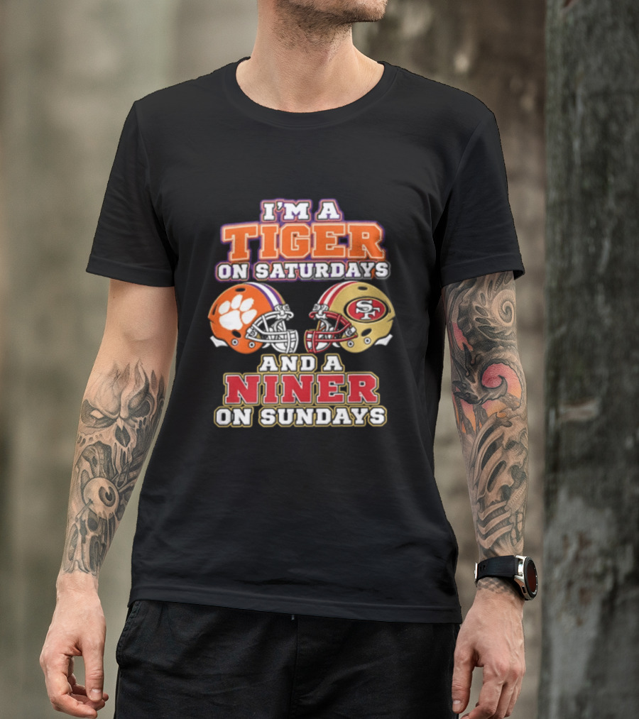 I'm A Tiger On Saturdays And A Niner On Sundays T-Shirt