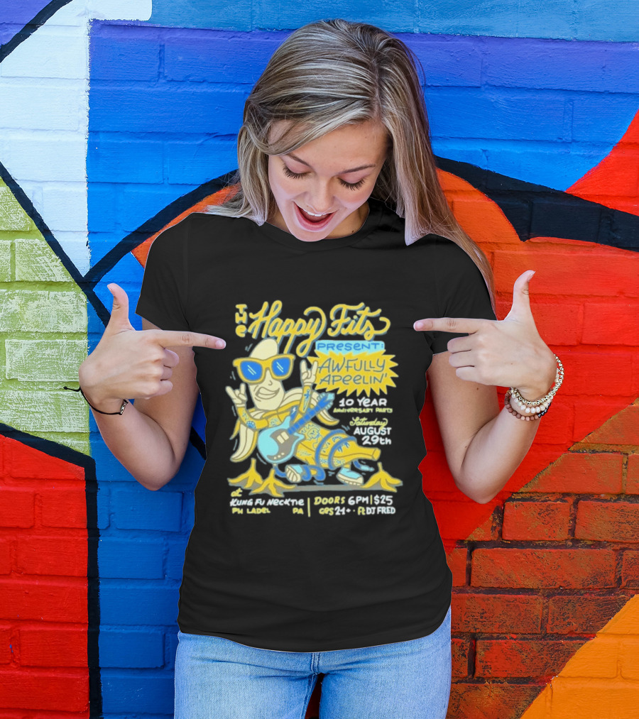 The Happy Fits Present Awfully Apeelin' 10 Year Anniversary Party August 29 Kungfu Necktie Philly T-Shirt