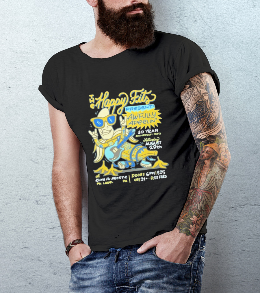 The Happy Fits Present Awfully Apeelin' 10 Year Anniversary Party August 29 Kungfu Necktie Philly T-Shirt