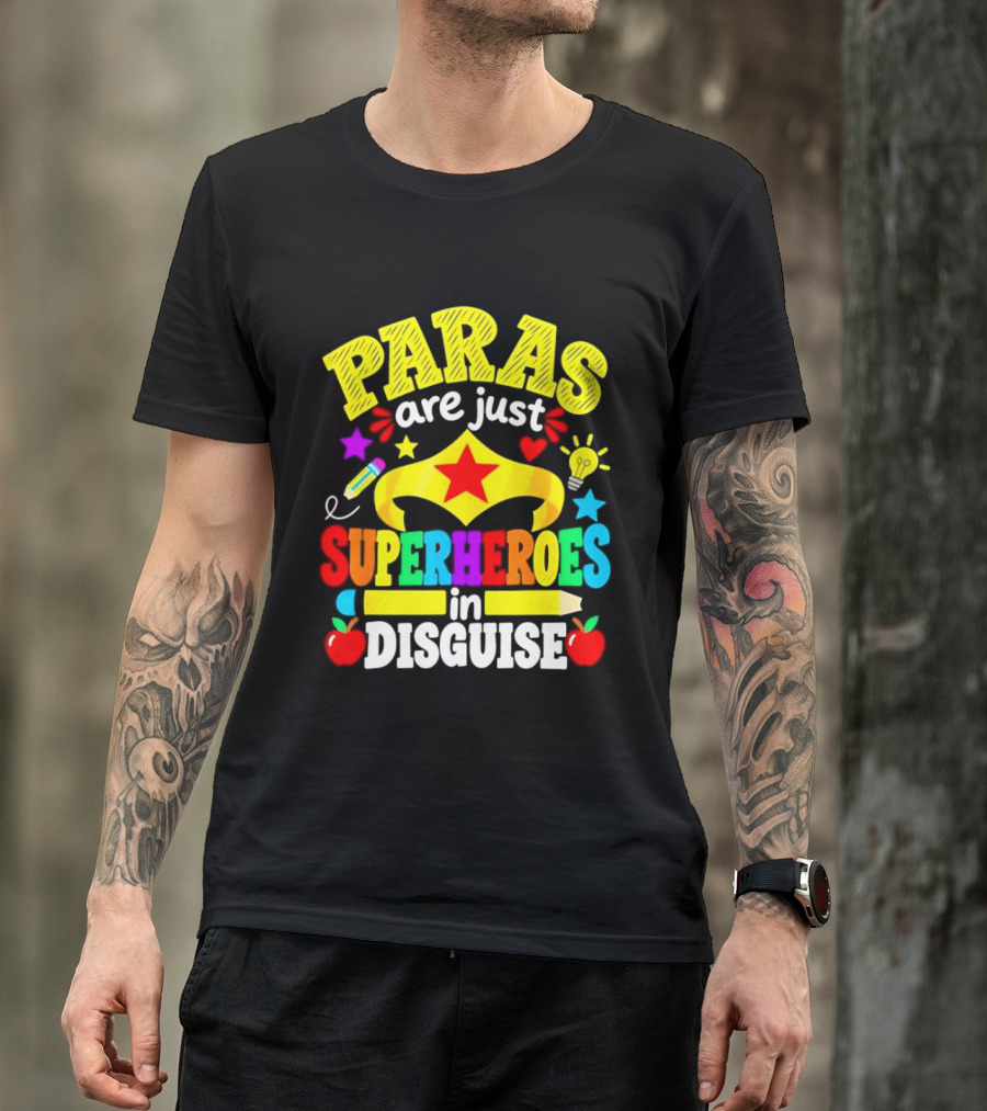 Paras Are Just Superheroes In Disguise Star Apples Pencil Light Bulb T-Shirt