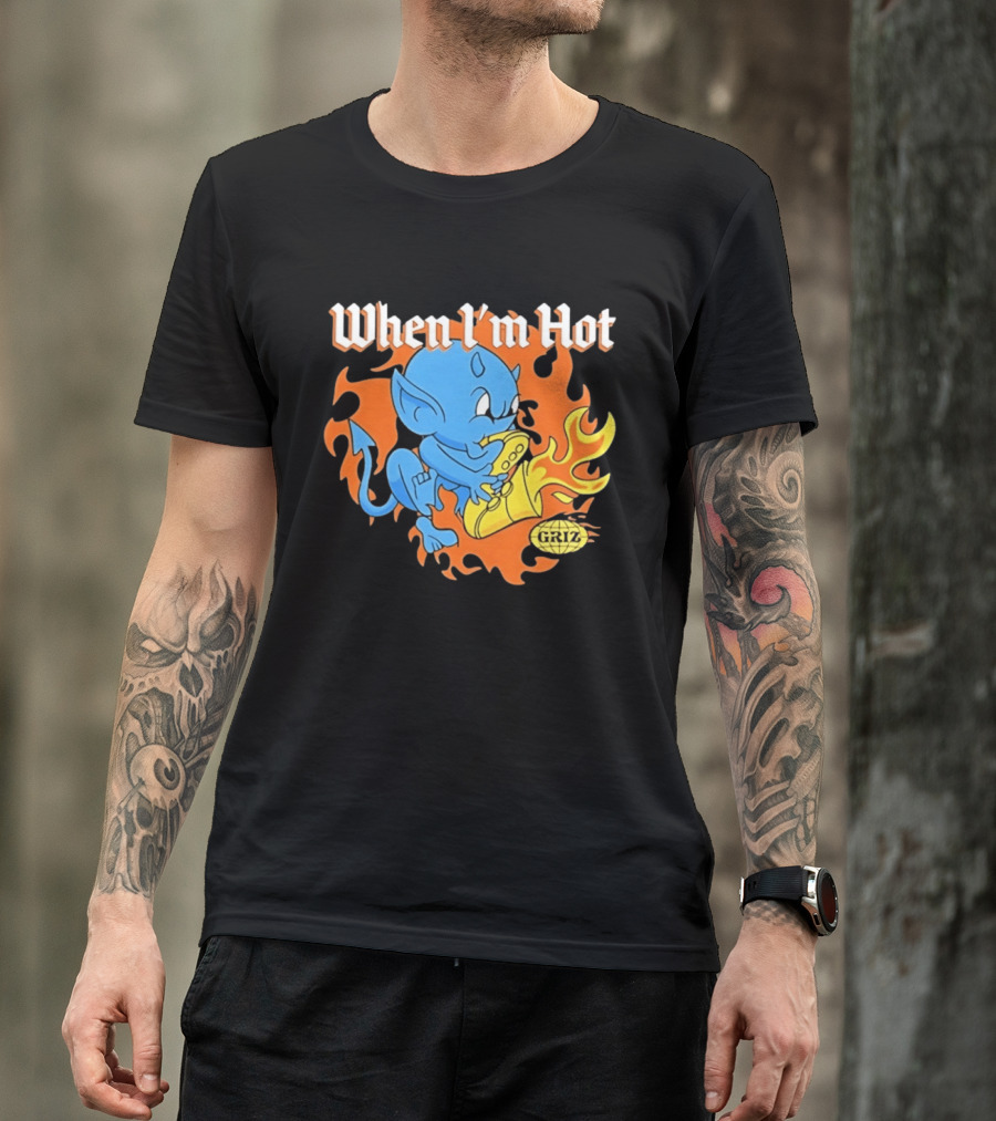 When I'm Hot Griz Saxophone Devil EDM Dubstep T-Shirt