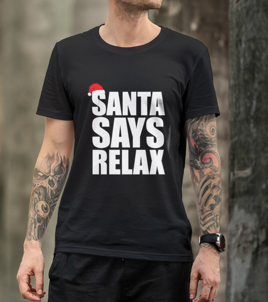 Santa Says Relax Christmas Holiday Season Mood T-Shirt