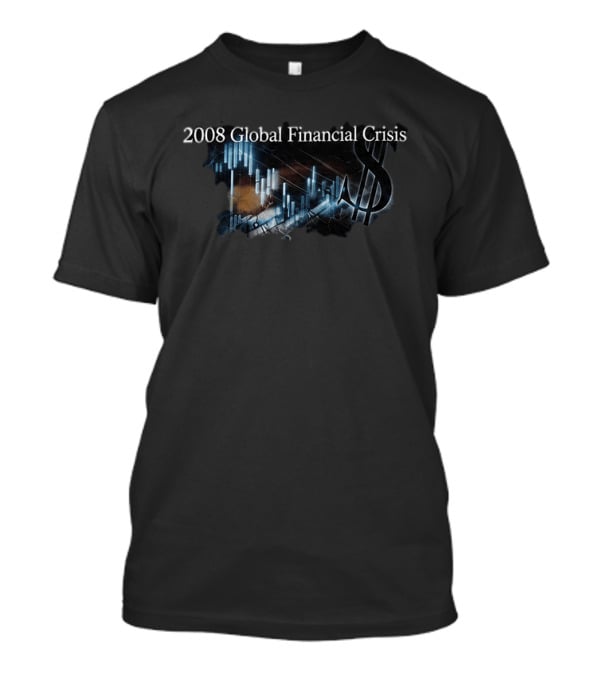 2008 Global Financial Crisis Dollar Sign And Stock Chart Visual T-Shirt