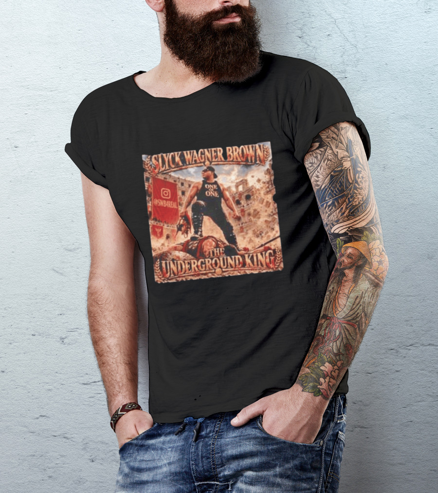 Slyck Wagner Brown One Of One The Underground King @SWBareal T-Shirt