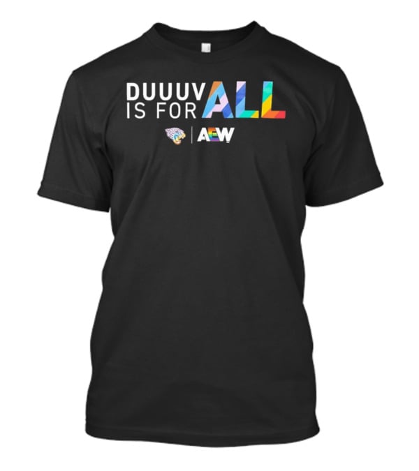 Duuuv Is For All Jacksonville Jaguars AEW Collaboration T-Shirt