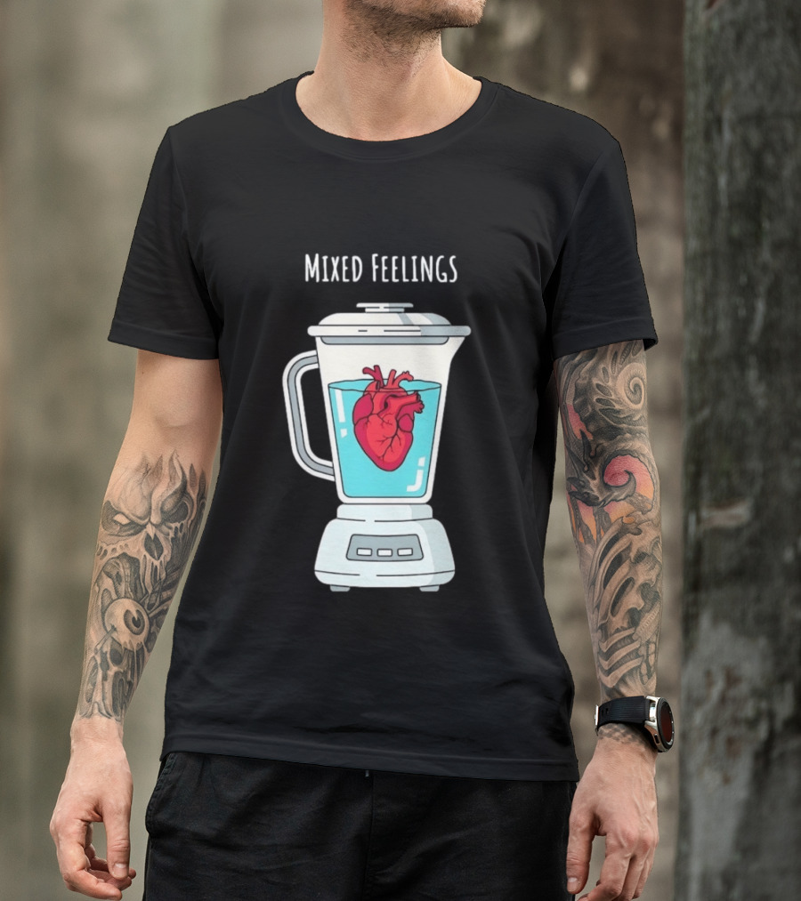 Mixed Feelings Heart In A Blender Emotions T-Shirt