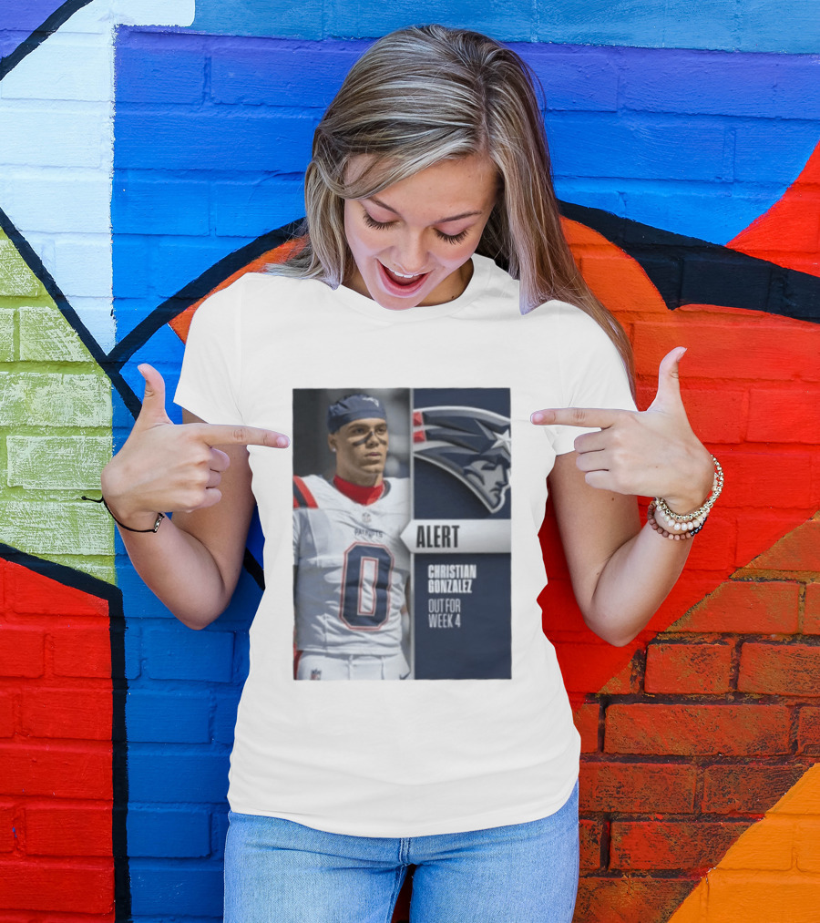 ALERT Christian Gonzalez New England Patriots Out For Week 4 T-Shirt