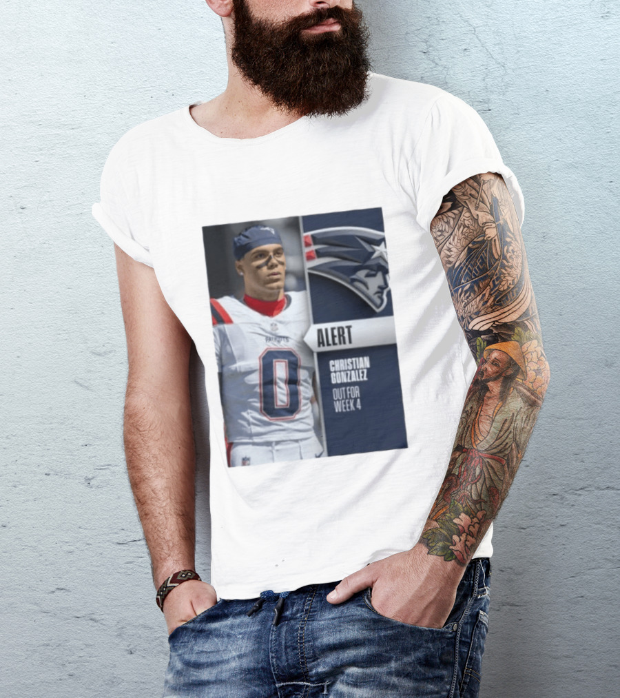 ALERT Christian Gonzalez New England Patriots Out For Week 4 T-Shirt