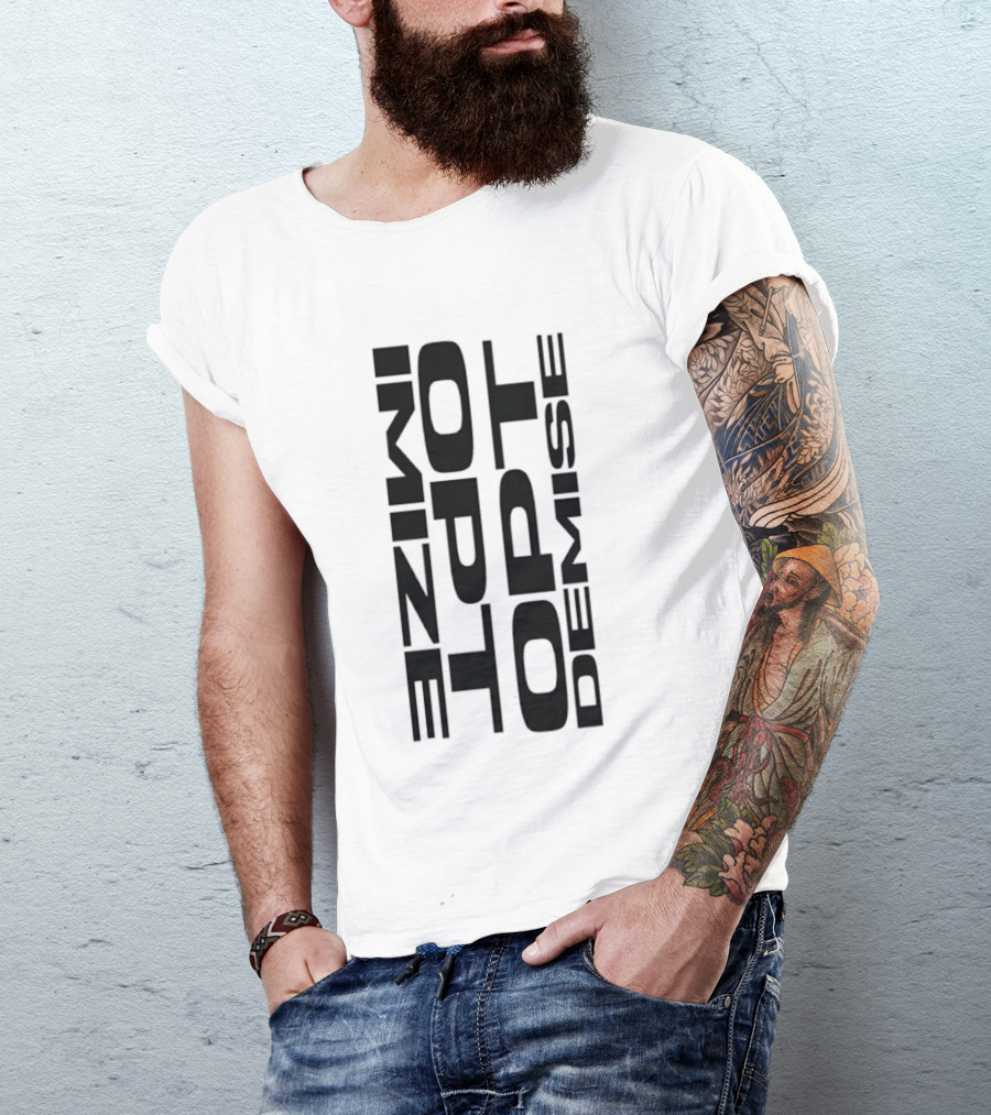 Optimize Minimalist Motivational Text Opt Demise T-Shirt