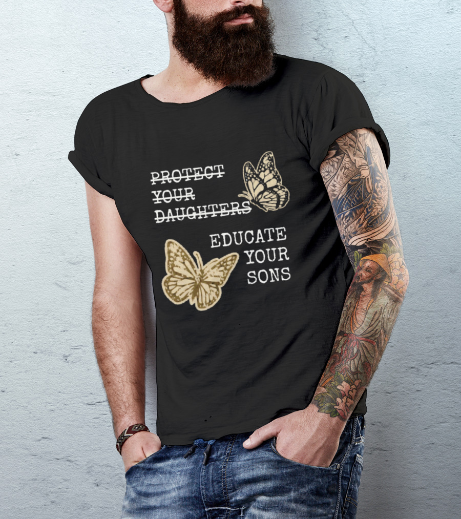 Protect Your Daughters Educate Your Sons Feminist Butterflies T-Shirt