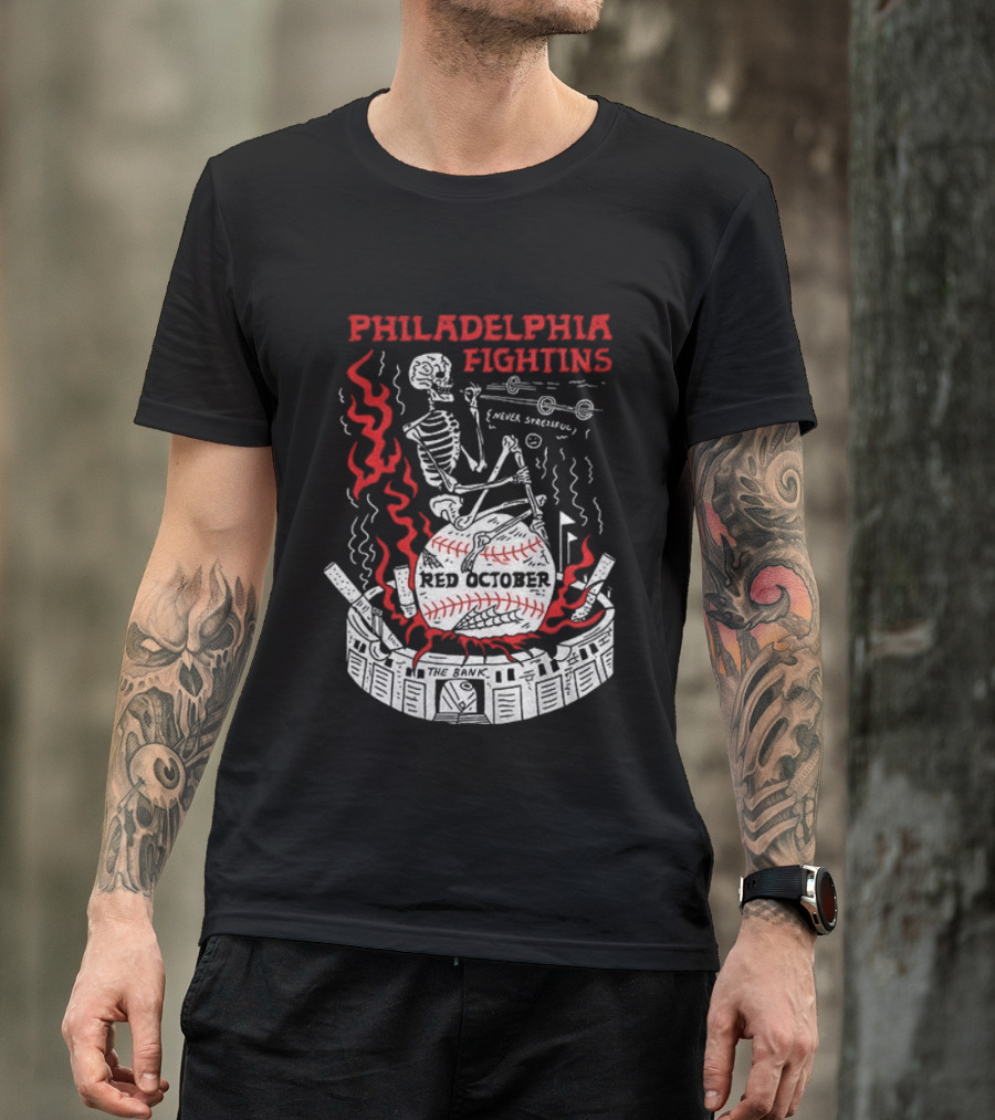 Philadelphia Fightins Skeleton Baseball Red October Never Stressful T-Shirt
