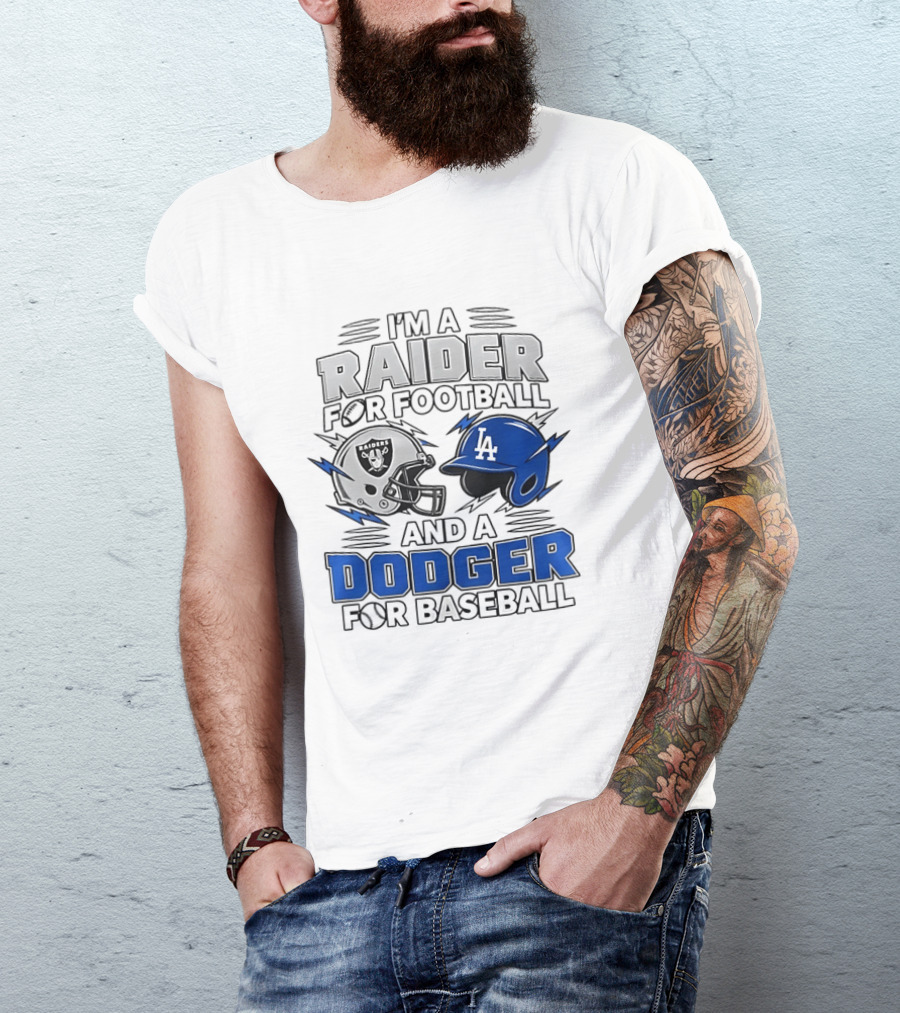 I'm A Raider For Football And A Dodger For Baseball Two Helmet X MLB 2026 T-Shirt