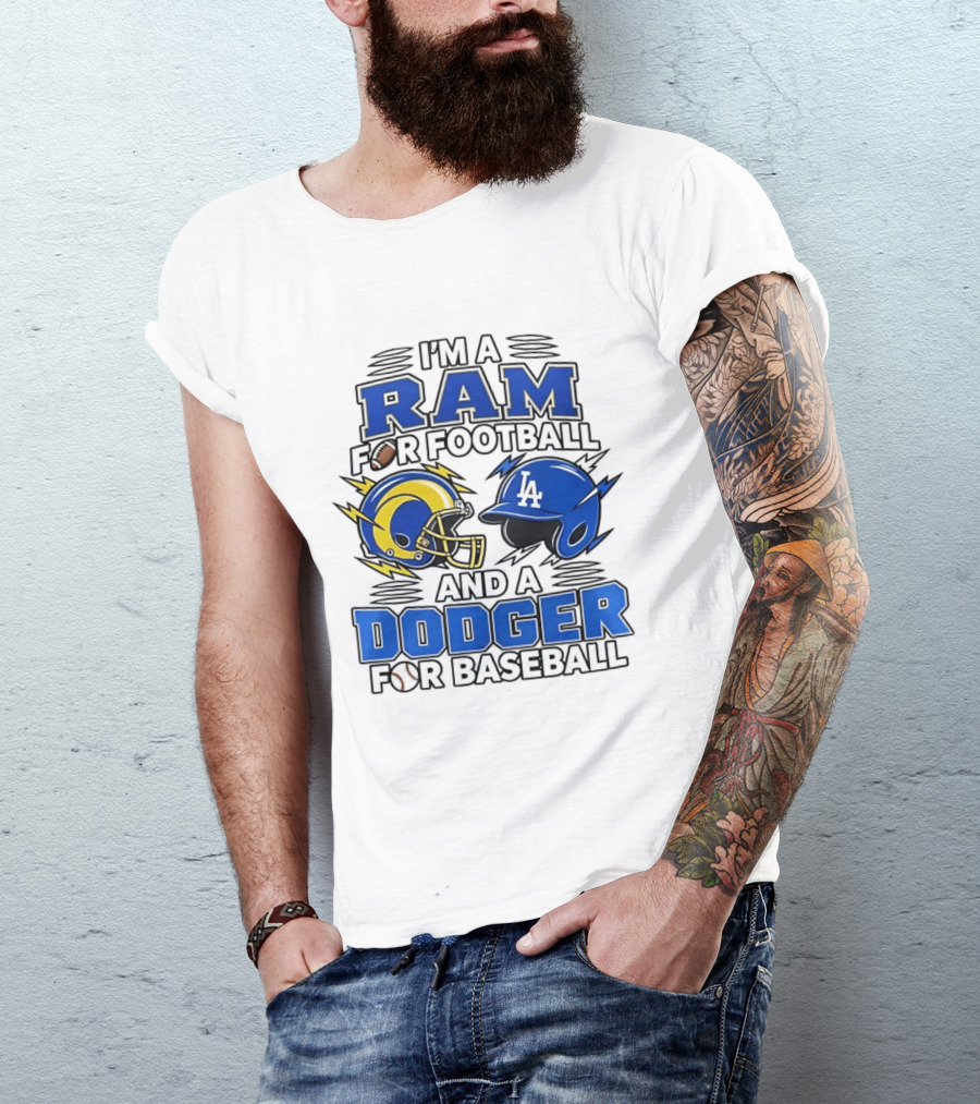 I'm A Ram For Football And A Dodger For Baseball Two Helmet X MLB 2026 T-Shirt