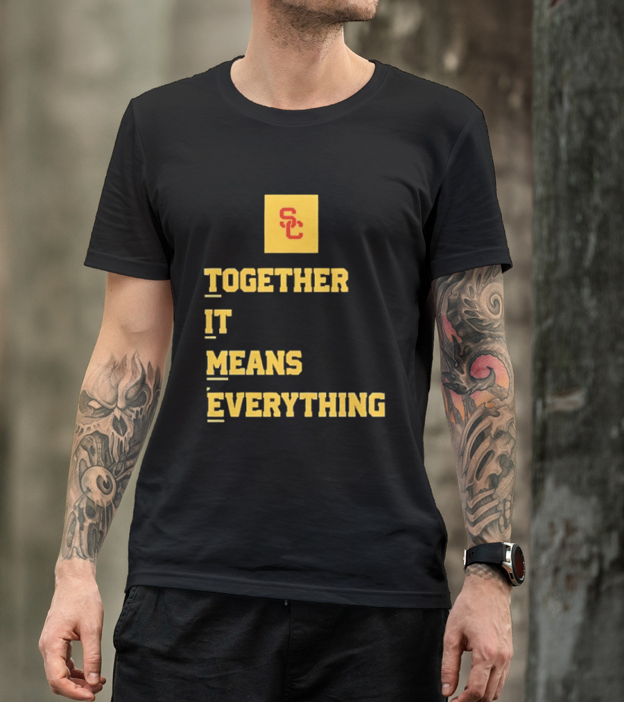 USC Trojans SC Together It Means Everything T-Shirt