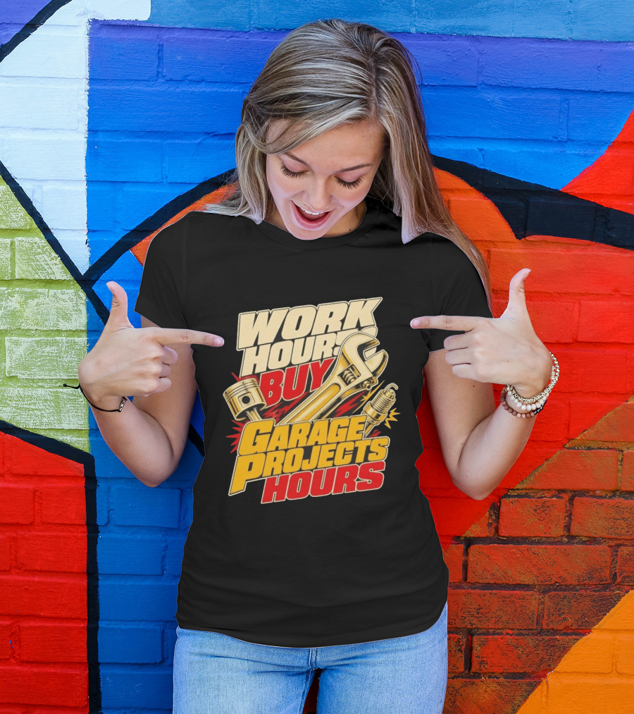Work Hours Buy Garage Projects Hours Wrench Piston Spark Plug T-Shirt