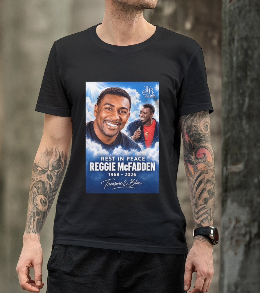 Rest In Peace Reggie McFadden 1968 2026 Treasure E Blue TB T-Shirt