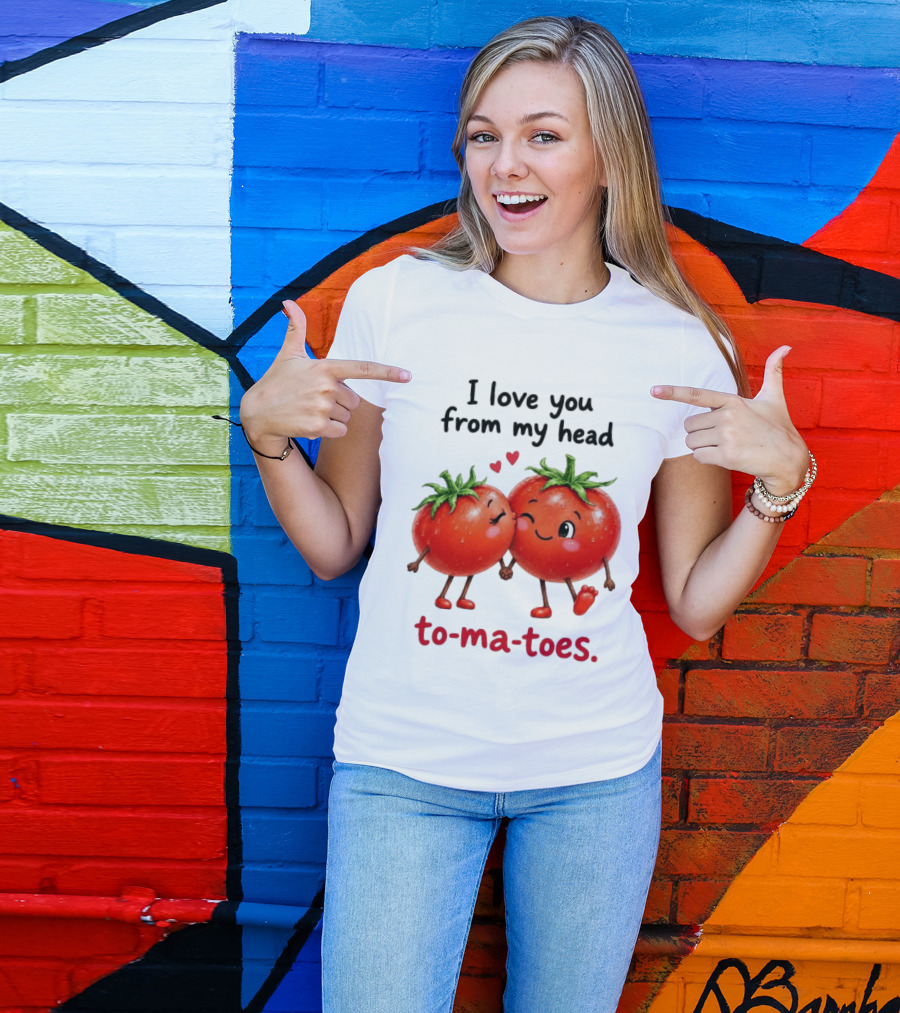 I Love You From My Head Tomatoes Cute Kissing Couple T-Shirt