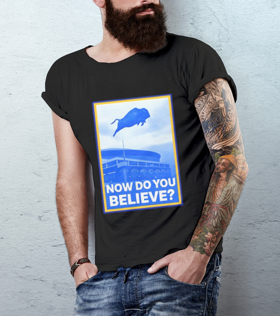 Buffalo Sabres Ice Hockey 2026 Now Do You Believe Stadium Buffalo T-Shirt