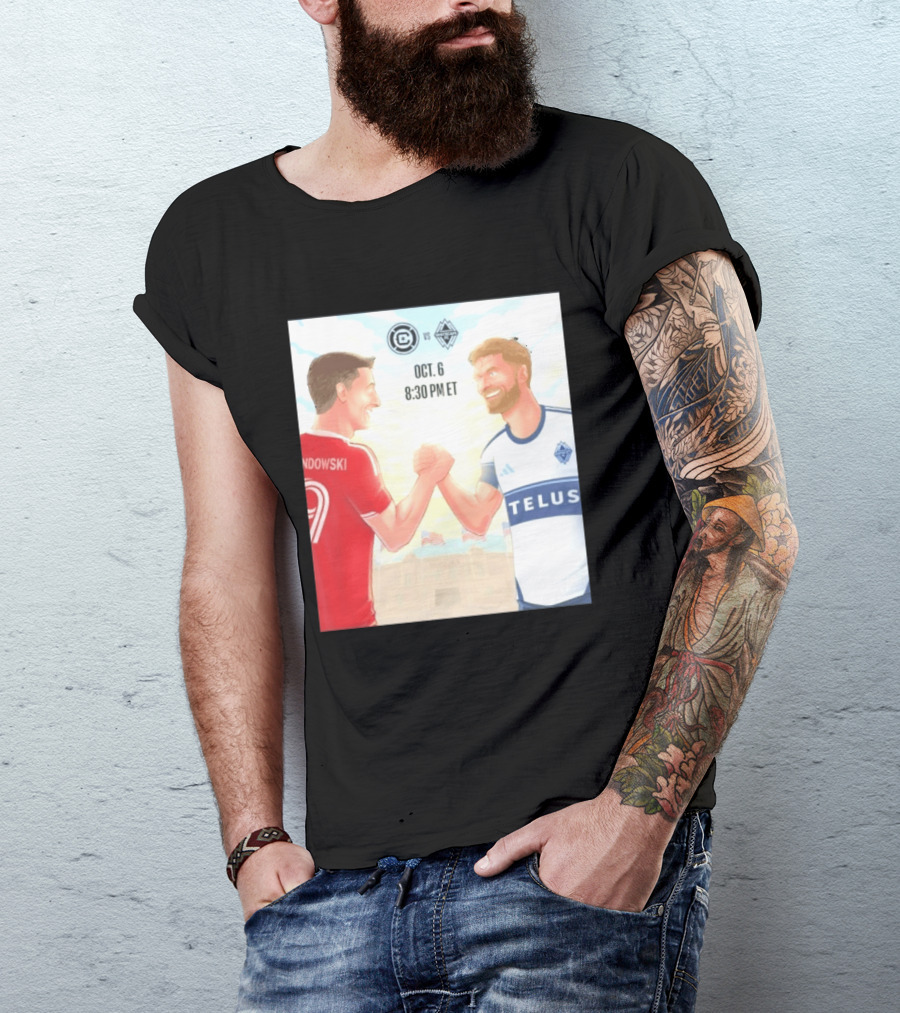 Chicago Fire Vs Vancouver Whitecaps Oct 6 Soldier Field Match 8:30 PM ET Lewandowski TELUS T-Shirt