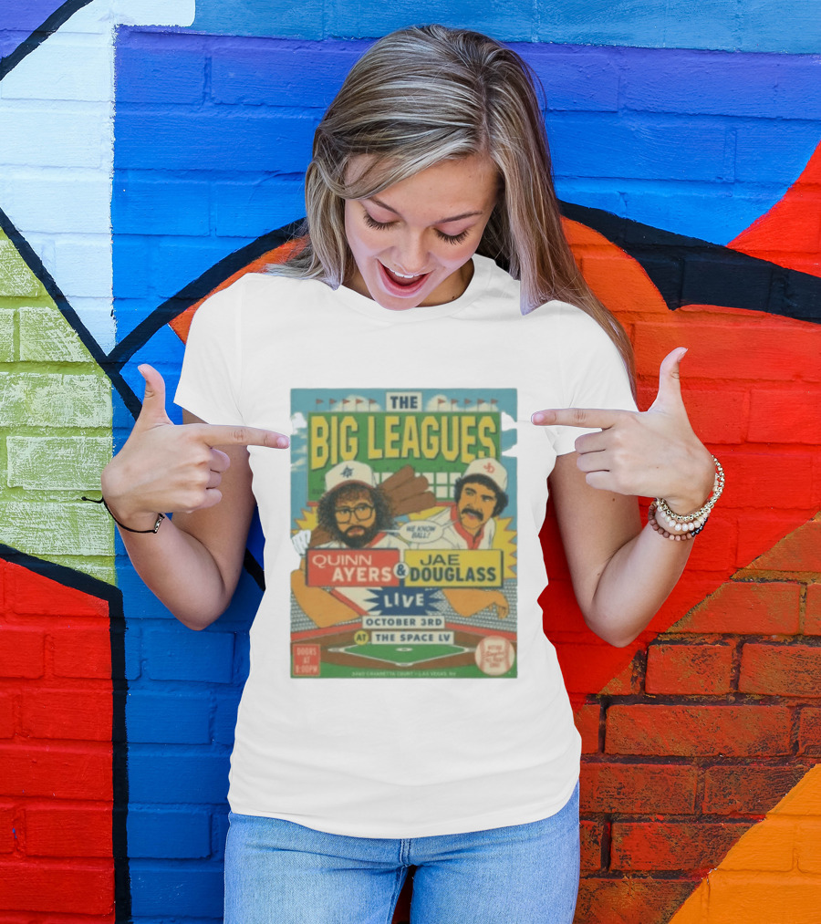 The Big Leagues Quinn Ayers Jae Douglass Live October 3rd The Space LV T-Shirt