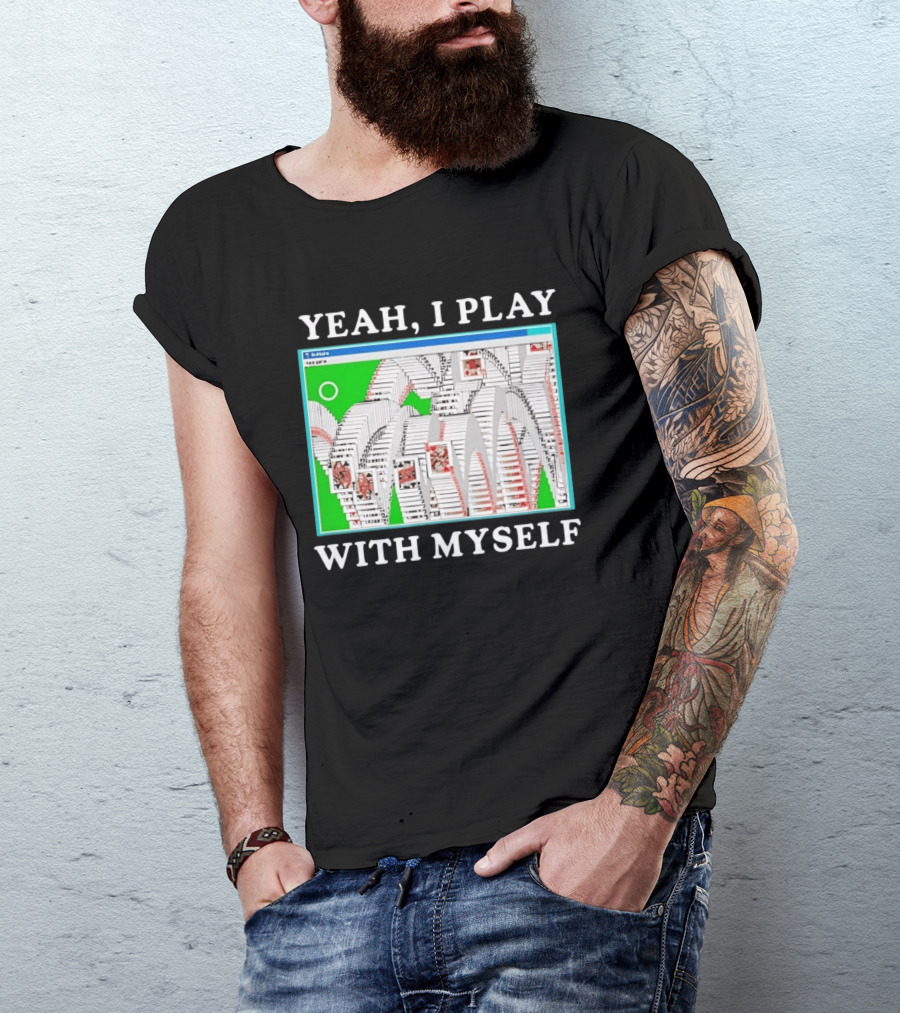 Yeah I Play With Myself Solitaire Card Game Meme Retro Computer Cards T-Shirt